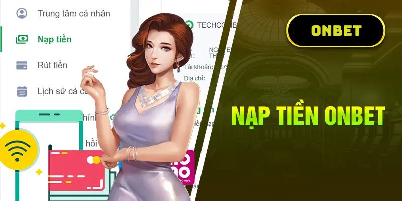 co-bao-nhieu-cach-thuc-nap-tien-onbet