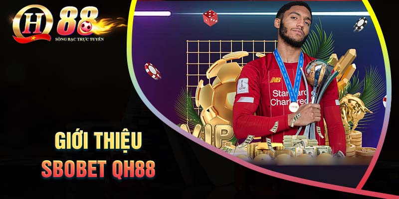 gioi-thieu-ve-sanh-ca-cuoc-sbobet-qh88