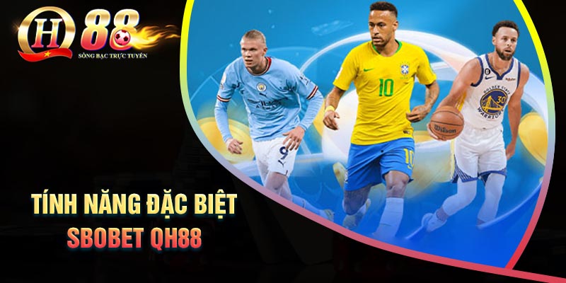 nhung-tinh-nang-dac-biet-cua-sanh-sbobet-qh88
