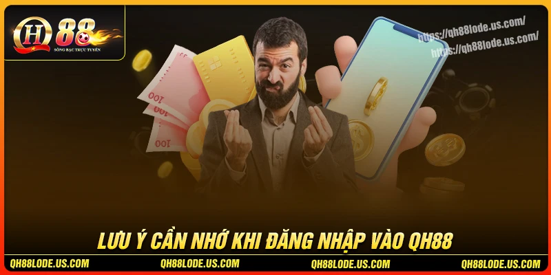 luu-y-can-phai-nho-khi-thuc-hien-dang-nhap-qh88