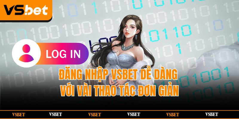 huong-dan-cac-buoc-dang-nhap-vsbet
