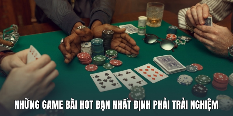nhung-game-bai-hot-ban-nhat-dinh-phai-trai-nghiem