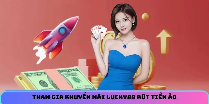 khuyen-mai-lucky88-rut-tien